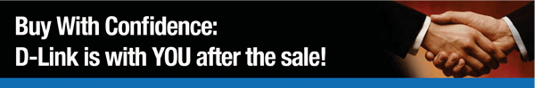 Buy with confidence: D-Link is with YOU after the sale!