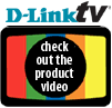 Check out the product video in D-LinkTV